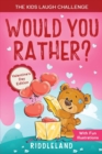 Image for The Laugh Challenge - Would You Rather? Valentine&#39;s Day Edition : The Book of Silly Scenarios, Challenging Choices, and Hilarious Situations the Whole Family Will Love (Valentine&#39;s Day Gift Ideas)