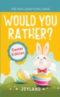 Image for Kids Laugh Challenge - Would You Rather? Easter Edition : A Hilarious and Interactive Question Game Book for Boys and Girls Ages 6, 7, 8, 9, 10, 11 Years Old - Easter Basket Stuffer for Kids