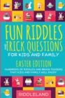 Image for Easter Riddles and Trick Questions For Kids and Family : Puzzling Riddles and Brain Teasers for the Entire Family