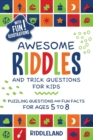 Image for Awesome Riddles and Trick Questions For Kids : Puzzling Questions and Fun Facts For Ages 5 to 8