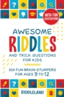 Image for Awesome Riddles and Trick Questions For Kids : Puzzling Questions and Fun Facts For Ages 9 to 12