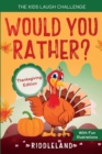 Image for The Kids Laugh Challenge - Would You Rather? Thanksgiving Edition