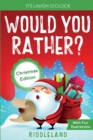 Image for It&#39;s Laugh O&#39;Clock - Would You Rather? Christmas Edition : A Hilarious and Interactive Question Game Book for Boys and Girls - Stocking Stuffer for Kids (Fun Christmas Books For Kids)