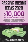 Image for Passive Income Ideas 2020 : 10,000/ month Ultimate Guide - Dropshipping, Affiliate Marketing, Amazon FBA Analyzed + 47 Profitable Opportunities to Make Money Online Working with Time &amp; Location Freedo