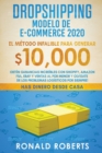 Image for Dropshipping Modelo de E-Commerce 2020 : Obten Ganancias Increibles con Shopify, Amazon FBA, eBay y Ventas al Por Menor y Olvidate de los Problemas Logisticos Por Siempre!