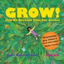 Image for Grow : How We Get Food from Our Garden