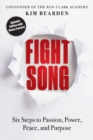 Image for Fight Song : Six Steps to Passion, Power, Peace, and Purpose