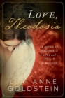 Image for Love, Theodosia: A Novel of Theodosia Burr and Philip Hamilton
