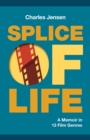 Image for Splice of Life: A Memoir in 13 Film Genres