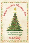 Image for Mister Vincent&#39;s Christmas Tree : An Impressionistic Fable About Vincent van Gogh