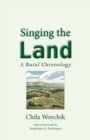 Image for Singing the Land : A Rural Chronology