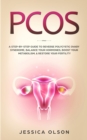 Image for Pcos : A Step by Step Guide to Reverse Polycystic Ovary Syndrome