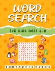 Image for Word Search for Kids Ages 6-8 : 80 Large Print Word Search Puzzles to Keep Your Child Entertained for Hours (Black Background Edition)
