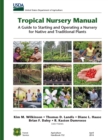 Image for Tropical Nursery Manual : A Guide to Starting and Operating a Nursery for Native and Traditional Plants
