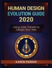 Image for Human Design Evolution Guide 2020 : Using Solar Transits to Design Your Year