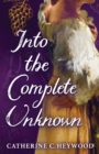 Image for Into the Complete Unknown