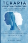 Image for Terapia Cognitivo-Conductual para Tratar Trastornos de Ansiedad y Depresion