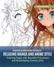 Image for Princess Coloring Book for Adults : Relaxing Manga and Anime Style Coloring Pages with Beautiful Princesses and Breathtaking Fantasy Girls