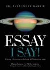 Image for Essay - I Say : Writing of Alternative Political &amp; Philosophical Ideas