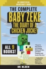 Image for The Complete Baby Zeke : The Diary of a Chicken Jockey, Books 1 to 9 (an unofficial Minecraft book)