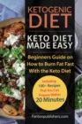 Image for Ketogenic Diet : Keto Diet Made Easy: Beginners Guide on How to Burn Fat Fast With the Keto Diet (Including 100+ Recipes That You Can Prepare Within 20 Minutes)