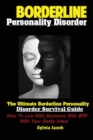 Image for BorderlinePersonality Disorder : The Ultimate Borderline Personality Disorder Survival Guide: How To Live With Someone With BPD With Your Sanity Intact