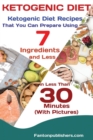 Image for Ketogenic Diet : Ketogenic Diet Recipes That You Can Prepare Using 7 Ingredients and Less in Less Than 30 Minutes