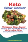 Image for Keto Slow Cooker : Ketogenic Slow Cooker Recipes That You MUST Prepare Before Any Other (Using 7 Ingredients or Less)