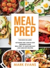 Image for Keto Meal Prep : 2 Manuscripts - 70+ Quick and Easy Low Carb Keto Recipes to Burn Fat and Lose Weight Fast &amp; The Complete Guide for Beginner&#39;s to Living the Keto Life Style (Ketogenic Diet)