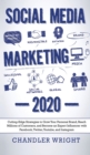 Image for Social Media Marketing : 2020 - Cutting-Edge Strategies to Grow Your Personal Brand, Reach Millions of Customers, and Become an Expert Influencer with Facebook, Twitter, Youtube and Instagram