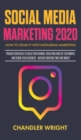 Image for Social Media Marketing 2020 : How to Crush it with Instagram Marketing - Proven Strategies to Build Your Brand, Reach Millions of Customers, and Grow Your Business Without Wasting Time and Money