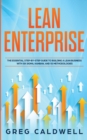 Image for Lean Enterprise : The Essential Step-by-Step Guide to Building a Lean Business with Six Sigma, Kanban, and 5S Methodologies (Lean Guides with Scrum, Sprint, Kanban, DSDM, XP &amp; Crystal)