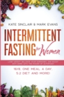 Image for Intermittent Fasting for Women : Lose Weight, Balance Your Hormones, and Boost Anti-Aging With the Power of Autophagy - 16/8, One Meal a Day, 5:2 Diet and More! (Ketogenic Diet &amp; Weight Loss Hacks)