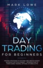 Image for Day Trading : Proven Strategies to Succeed and Create Passive Income in the Stock Market - Introduction to Forex Swing Trading, Options, Futures &amp; ETFs (Stock Market Investing for Beginners)