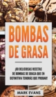 Image for Bombas de Grasa : ?60 deliciosas recetas de bombas de grasa que en definitiva tendr?s que probar! (Fat Bombs Spanish Edition)