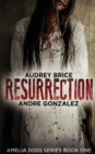 Image for Resurrection (Amelia Doss Series, Book 1)
