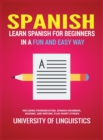 Image for Spanish : Learn Spanish for Beginners in a Fun and Easy Way Including Pronunciation, Spanish Grammar, Reading, and Writing, Plus Short Stories