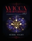 Image for Wicca For Beginners : Part 2, An Introduction To Wiccan Magic and Rituals