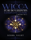 Image for Wicca For Beginners, Complete Guide : 2 Books IN 1
