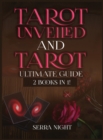 Image for Tarot Unveiled AND Tarot Ultimate Guide : 2 Books IN 1!