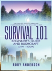 Image for Survival 101 Beginner&#39;s Guide 2020 AND Bushcraft : The Complete Guide To Urban And Wilderness Survival For Beginners in 2020