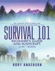 Image for Survival 101 Beginner&#39;s Guide 2020 AND Bushcraft : The Complete Guide To Urban And Wilderness Survival For Beginners in 2020