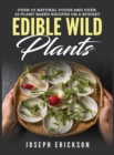 Image for Edible Wild Plants : Over 111 Natural Foods and Over 22 Plant-Based Recipes On A Budget
