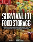 Image for Survival 101 Food Storage : A Step by Step Beginners Guide on Preserving Food and What to Stockpile While Under Quarantine in 2021