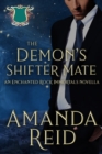 Image for The Demon&#39;s Shifter Mate : An Enchanted Rock Immortals Novella