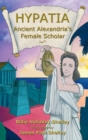 Image for Hypatia - Ancient Alexandria&#39;s Female Scholar