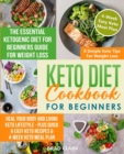 Image for Keto diet cookbook for beginners : The Essential Ketogenic Diet for Beginners Guide for Weight Loss, Heal your Body and Living Keto Lifestyle - Plus Quick &amp; Easy Keto Recipes &amp; 4-Week Keto Meal Plan