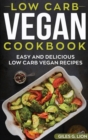Image for Low Carb Vegan Cookbook : Easy and Delicious Low Carb Vegan Recipes