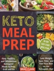 Image for Keto Meal Prep : Easy and Healthy Ketogenic Meals to Prep, Grab, and Go. Lose Weight, Save Time, and Feel Your Best on the Ketogenic Diet