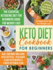 Image for Keto diet cookbook for beginners : The Essential Ketogenic Diet for Beginners Guide for Weight Loss, Heal your Body and Living Keto Lifestyle - Plus Quick &amp; Easy Keto Recipes &amp; 4-Week Keto Meal Plan